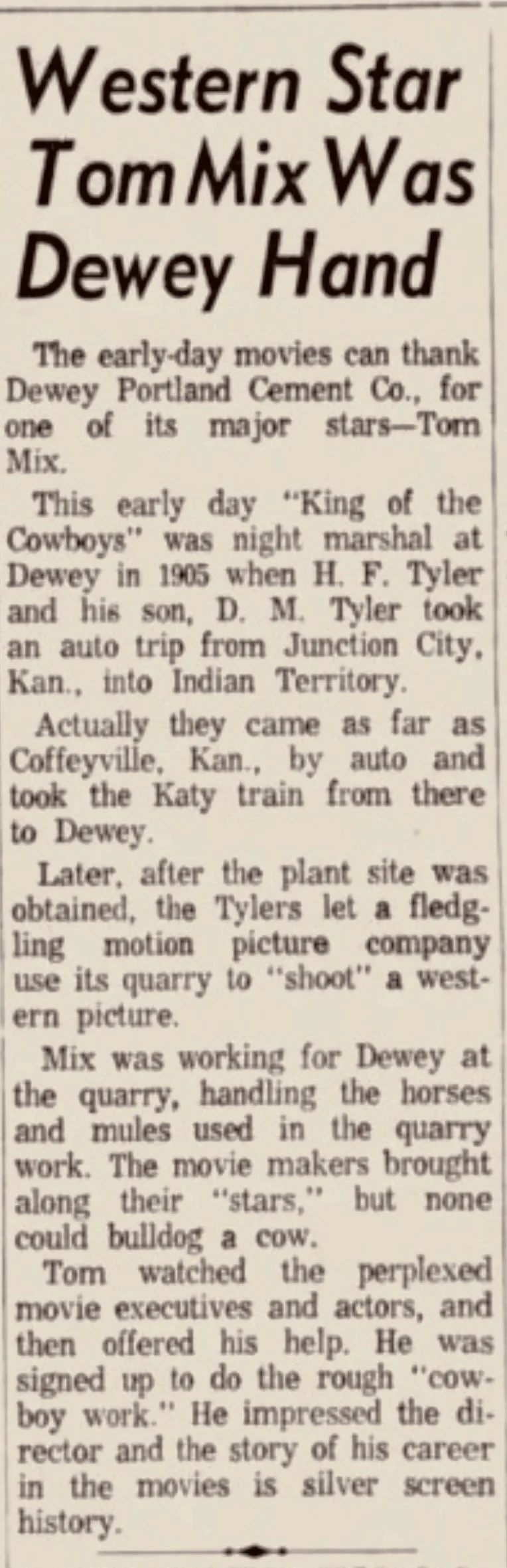 A newspaper article headlined “Western Star Tom Mix Was Dewey Hand” recounts how early movie star Tom Mix worked at the Dewey Portland Cement Co. quarry in the early 1900s before launching his film career. The article appeared in a special Dewey Portland Cement Company section of the Tulsa Daily World on June 3, 1961, highlighting the company’s role in Mix’s rise to Western stardom. Photo courtesy of Brandon Dutcher.